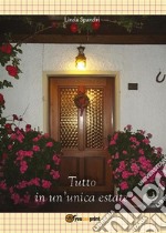 Tutto in un&apos;unica estate. E-book. Formato EPUB ebook