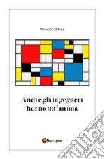 Anche gli ingegneri hanno un'anima. E-book. Formato EPUB ebook