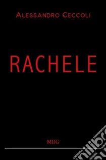 Rachele. E-book. Formato PDF ebook di Alessandro Ceccoli