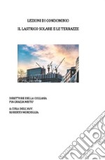 Lezioni di condominio. Il lastrico solare e le terrazze. E-book. Formato PDF ebook