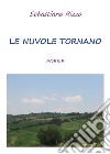 Le nuvole tornano. E-book. Formato EPUB ebook di Sebastiano Rizzo