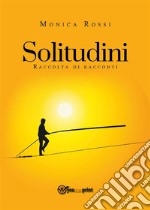 Solitudini (raccolta di racconti). E-book. Formato PDF ebook