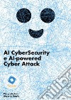 AI CyberSecurity e AI-powered Cyber Attack. E-book. Formato EPUB ebook