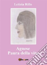 Agnese. Paura della vita. E-book. Formato EPUB ebook