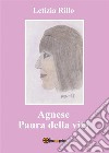 Agnese. Paura della vita. E-book. Formato EPUB ebook