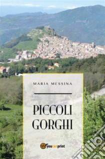 Piccoli gorghi. E-book. Formato EPUB ebook di Maria Messina