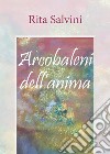 Arcobaleni dell'anima. E-book. Formato PDF ebook