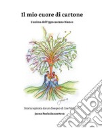 Il mio cuore di cartone. E-book. Formato PDF ebook