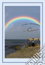 Vita serena (il profumo dei miei ricordi). E-book. Formato EPUB ebook