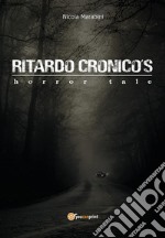 Ritardo Cronico's horror tale. E-book. Formato PDF ebook