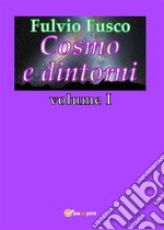 Cosmo e dintorni - Vol. I. E-book. Formato PDF ebook