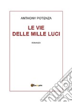 Le vie delle mille luci. E-book. Formato PDF ebook