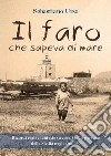 Il faro che sapeva di mare. E-book. Formato EPUB ebook di Sebastiano Urso