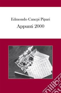 Appunti 2000. E-book. Formato PDF ebook di Edmondo Canepi Pipari