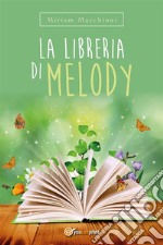 La Libreria di Melody. E-book. Formato EPUB ebook