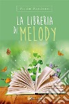 La Libreria di Melody. E-book. Formato EPUB ebook di Miriam Macchioni