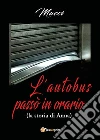 L'autobus passò in orario (la storia di Anna). E-book. Formato PDF ebook di Macci