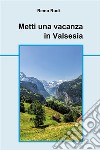 Metti una vacanza in Valsesia. E-book. Formato PDF ebook di Remo Rudi