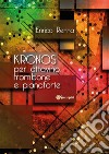 KRONOS per ottavino, trombone e pianoforte. E-book. Formato PDF ebook