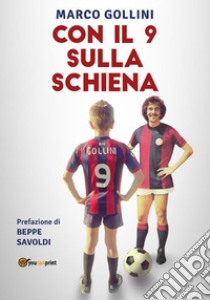 Con il 9 sulla schiena. E-book. Formato EPUB ebook di Marco Gollini