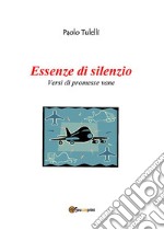 Essenze di silenzio. E-book. Formato EPUB ebook