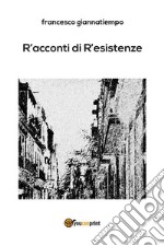 R'acconti di r'esistenze. E-book. Formato EPUB ebook