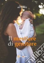 Il mestiere di genitore - minicorso di autoaiuto. E-book. Formato EPUB ebook