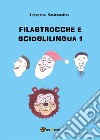 Filastrocche e scioglilingua 1. E-book. Formato PDF ebook di Simonetta Mastromatteo