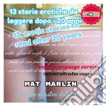 13 erotic stories (to read after 20 years). E-book. Formato EPUB ebook