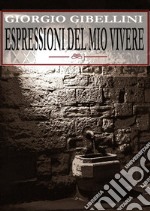 Espressioni del mio Vivere. E-book. Formato PDF