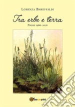 Tra erbe e terra. E-book. Formato PDF