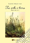 Tra erbe e terra. E-book. Formato EPUB ebook