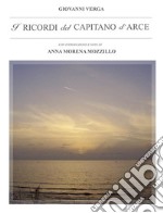 I ricordi del Capitano d'Arce. Con Introduzione e Note di Anna Morena Mozzillo. E-book. Formato EPUB ebook