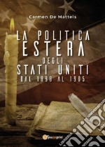 La politica estera degli Stati Uniti dal 1898 al 1905. E-book. Formato EPUB