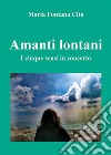 Amanti lontani. I cinque sensi in concerto. E-book. Formato EPUB ebook