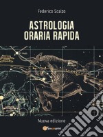 Astrologia Oraria Rapida. E-book. Formato EPUB ebook