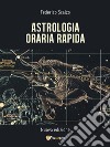 Astrologia Oraria Rapida. E-book. Formato EPUB ebook