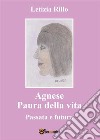 Agnese paura della vita - Passata e Futura. E-book. Formato EPUB ebook di Letizia Rillo