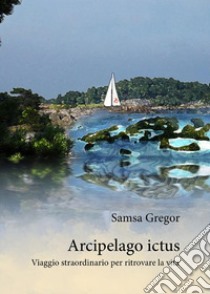 Arcipelago ictus. E-book. Formato PDF ebook di Samsa Gregor