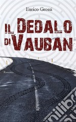 Il Dedalo di Vauban. E-book. Formato EPUB ebook