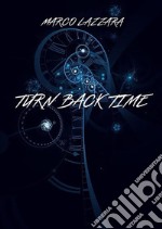 Turn Back Time. E-book. Formato EPUB