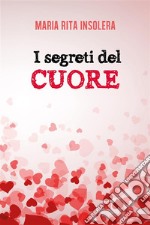 I segreti del cuore. E-book. Formato EPUB ebook