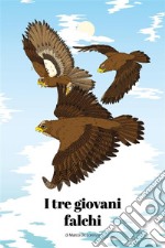 I tre giovani falchi. E-book. Formato EPUB