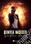 Identità nascoste. Sacrificio d'amore. E-book. Formato PDF ebook di Erika Contardi