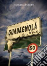 Guadagnola sul Nilo. E-book. Formato EPUB ebook