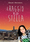 Il raggio della stella. E-book. Formato PDF ebook