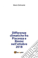 Differenze climatiche fra Piacenza e Rimini nell'ottobre 2018. E-book. Formato EPUB ebook