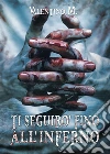 Ti seguirò fino all'inferno. E-book. Formato PDF ebook di Valentino Musu