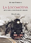 La Locomotiva. Giovanni e Paolo. Una Fiaba. E-book. Formato EPUB ebook di Nunzio Preziosa