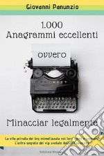 1.000 Anagrammi eccellenti, ovvero Minacciar legalmente. E-book. Formato EPUB